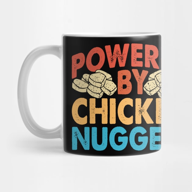 Powered By Chicken Nuggets  T Shirt For Women Men by Xamgi